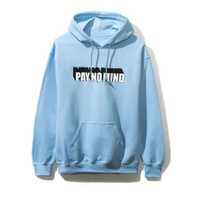 Pay No Mind Blue Hoodie